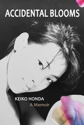 Accidental Blooms by Honda, Keiko