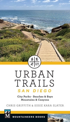 Urban Trails San Diego: City Parks * Beaches & Bays * Mountains & Canyons by Kara Slater, Susie