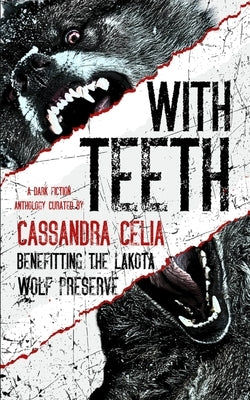 With Teeth by Celia, Cassandra