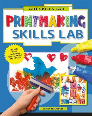 Printmaking Skills Lab by Hodgson, Sarah
