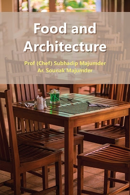 Food and Architecture by Majumder, Subhadip