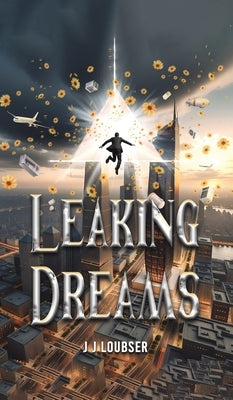 Leaking Dreams by Loubser, J. J.