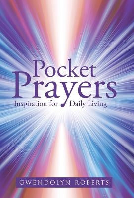 Pocket Prayers: Inspiration for Daily Living by Roberts, Gwendolyn