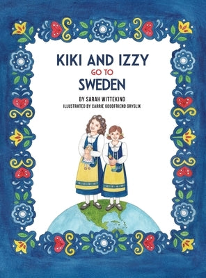Kiki And Izzy Go To Sweden by Wittekind, Sarah