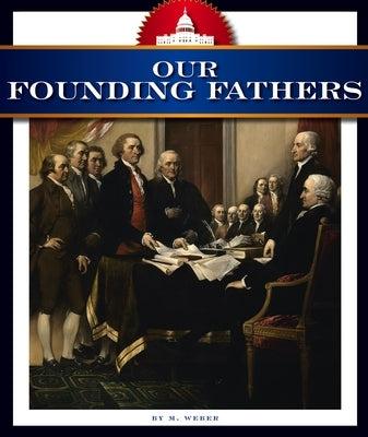 Our Founding Fathers by Weber, M.