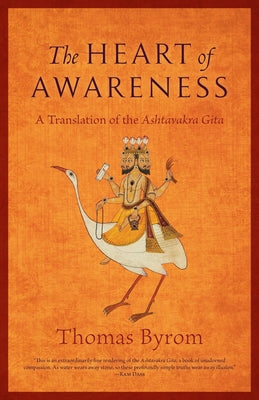 The Heart of Awareness: A Translation of the Ashtavakra Gita by Byrom, Thomas