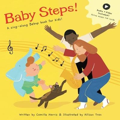 Baby Steps: A sing-along Bebop book for kids! by Harris, Camille V.