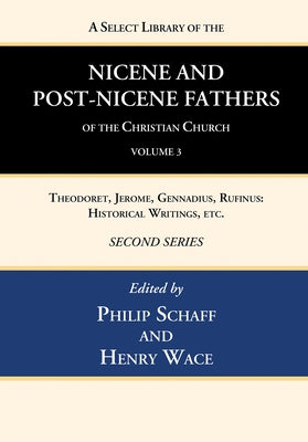A Select Library of the Nicene and Post-Nicene Fathers of the Christian Church, Second Series, Volume 3 by Schaff, Philip