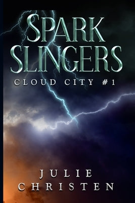 Sparkslingers by Christen, Julie