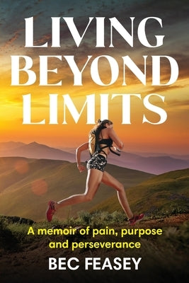 Living Beyond Limits by Feasey, Bec
