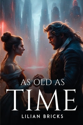 As Old as Time by Bricks, Lilian