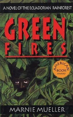 Green Fires: Assault on Eden: A Novel of the Ecuadorian Rainforest by Mueller, Marnie