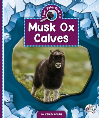 Musk Ox Calves by Barth, Kelley