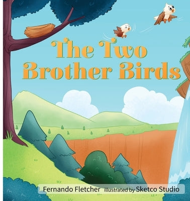 The Two Brother Birds by Fletcher, Fernando
