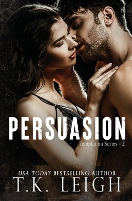 Persuasion by Leigh, T. K.