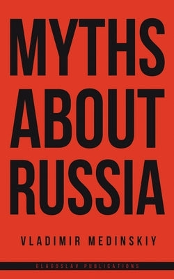 Myths about Russia by Medinskiy, Vladimir