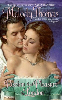 Passion and Pleasure in London by Thomas, Melody