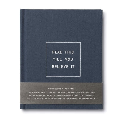 Read This Till You Believe It -- A Book to Offer Encouragement and Support Through Tough Times by Clark, M. H.