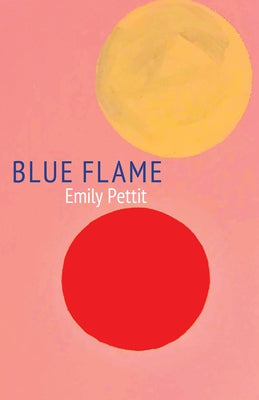 Blue Flame by Pettit, Emily