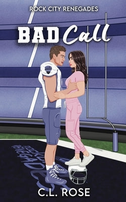 Bad Call by Rose, C. L.