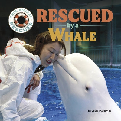 Rescued by a Whale by Markovics, Joyce