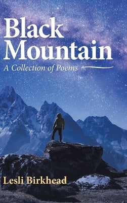 Black Mountain: A Collection of Poems by Birkhead, Lesli