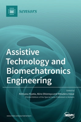 Assistive Technology and Biomechatronics Engineering by Kiyota, Kimiyasu