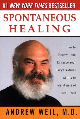 Spontaneous Healing by Weil, Andrew