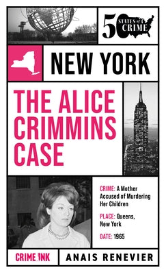 The Alice Crimmins Case by Renevier, Anais