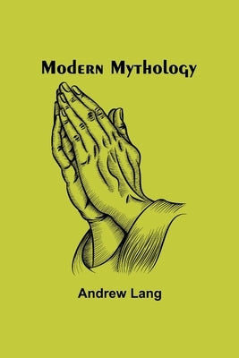 Modern Mythology by Lang, Andrew