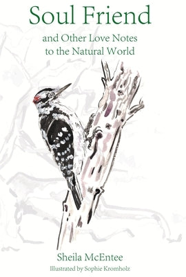 Soul Friend: And Other Love Notes to the Natural World by McEntee, Sheila