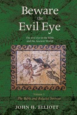 Beware the Evil Eye Volume 3 by Elliott, John H.