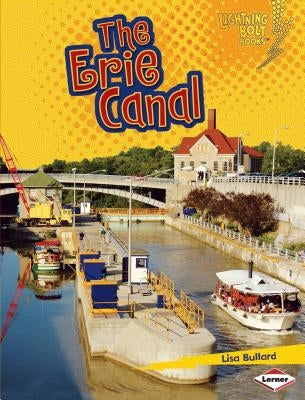 The Erie Canal by Bullard, Lisa