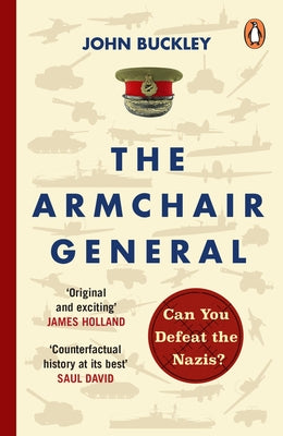 The Armchair General: Can You Defeat the Nazis? by Buckley, John