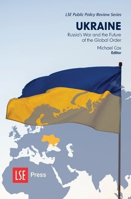 Ukraine: Russia's War and the Future of the Global Order by Cox, Michael