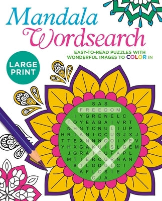 Large Print Mandala Wordsearch: Easy-To-Read Puzzles with Wonderful Images to Color in by Saunders, Eric