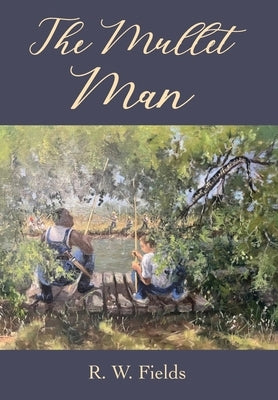 The Mullet Man by Fields, R. W.