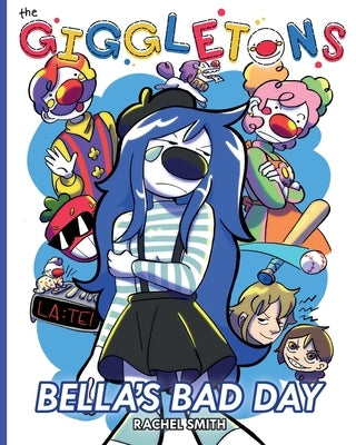 The Giggletons: Bella's Bad Day by Smith, Rachel