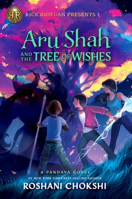 Rick Riordan Presents Aru Shah and the Tree of Wishes (a Pandava Novel Book 3) by Chokshi, Roshani