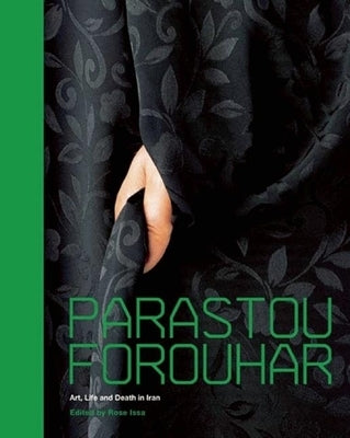 Parastou Forouhar: Art, Life and Death in Iran by Forouhar, Parastou