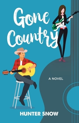 Gone Country: An enemies-to-lovers romance by Snow, Hunter