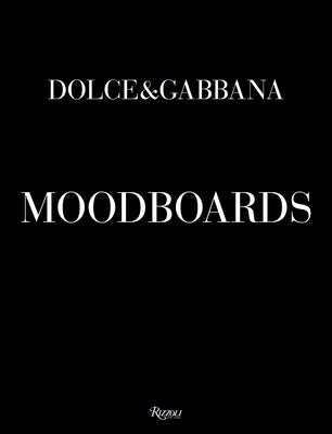 Dolce & Gabbana Moodboards by Dolce, Domenico