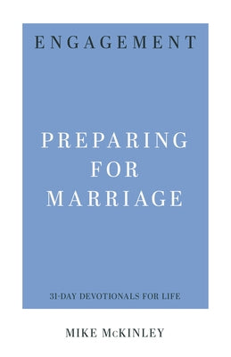 Engagement: Preparing for Marriage by McKinley, Michael Greig