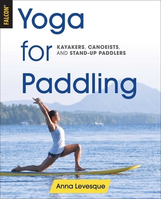 Yoga for Paddling by Levesque, Anna