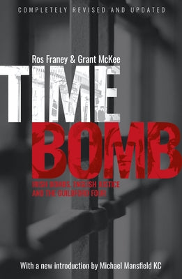Timebomb: Irish Bombs, English Justice and the Guildford Four by Mansfield, Micheal