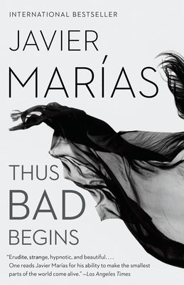 Thus Bad Begins by MarÃ­as, Javier