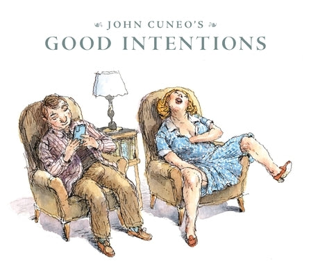 John Cuneo's Good Intentions by Cuneo, John