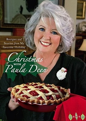 Christmas with Paula Deen: Recipes and Stories from My Favorite Holiday by Deen, Paula H.