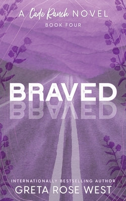 Braved - a Cade Ranch Special Edition (Book Four) by West, Greta Rose