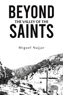 Beyond the Valley of the Saints by Najjar, Miguel